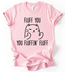 Fluff You T-Shirt