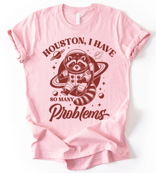 Houston I Have T-Shirt