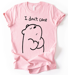 I Dont Care T-Shirt