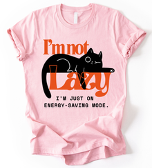 Im Not Lazy T-Shirt