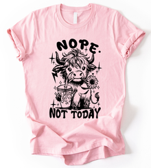 Nope Not Today T-Shirt