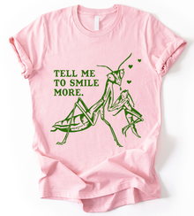 Tell Me To Smile More T-Shirt