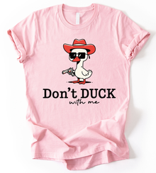 Dont Duck With Me T-Shirt