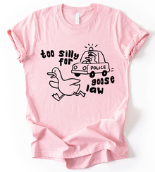 Too Silly For Goose Law T-Shirt