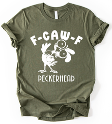 F Caw F Peckerhead T-Shirt