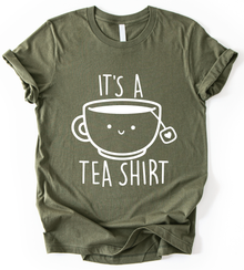It S A Tea Shirt T-Shirt