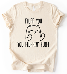 Fluff You T-Shirt