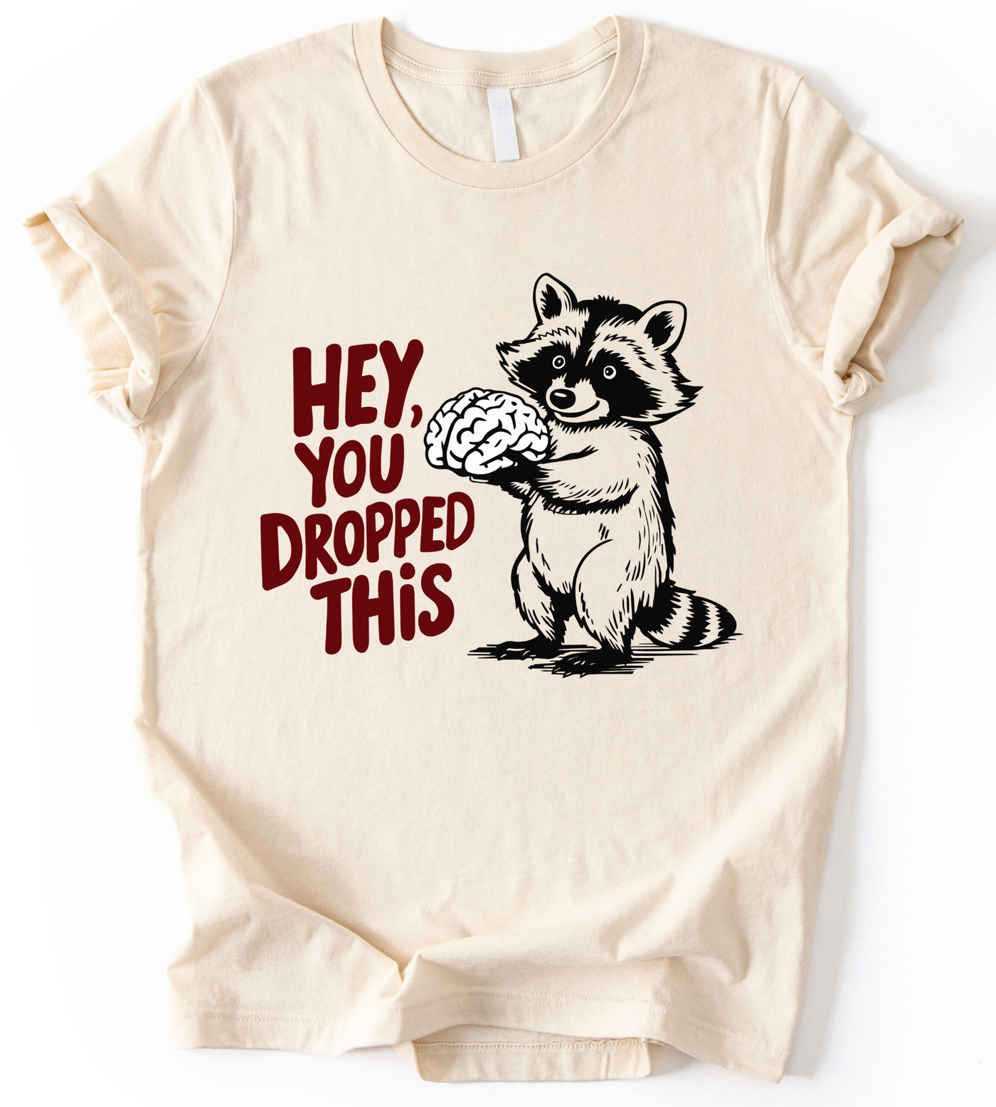 Hey You Dropped T-Shirt
