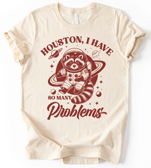 Houston I Have T-Shirt