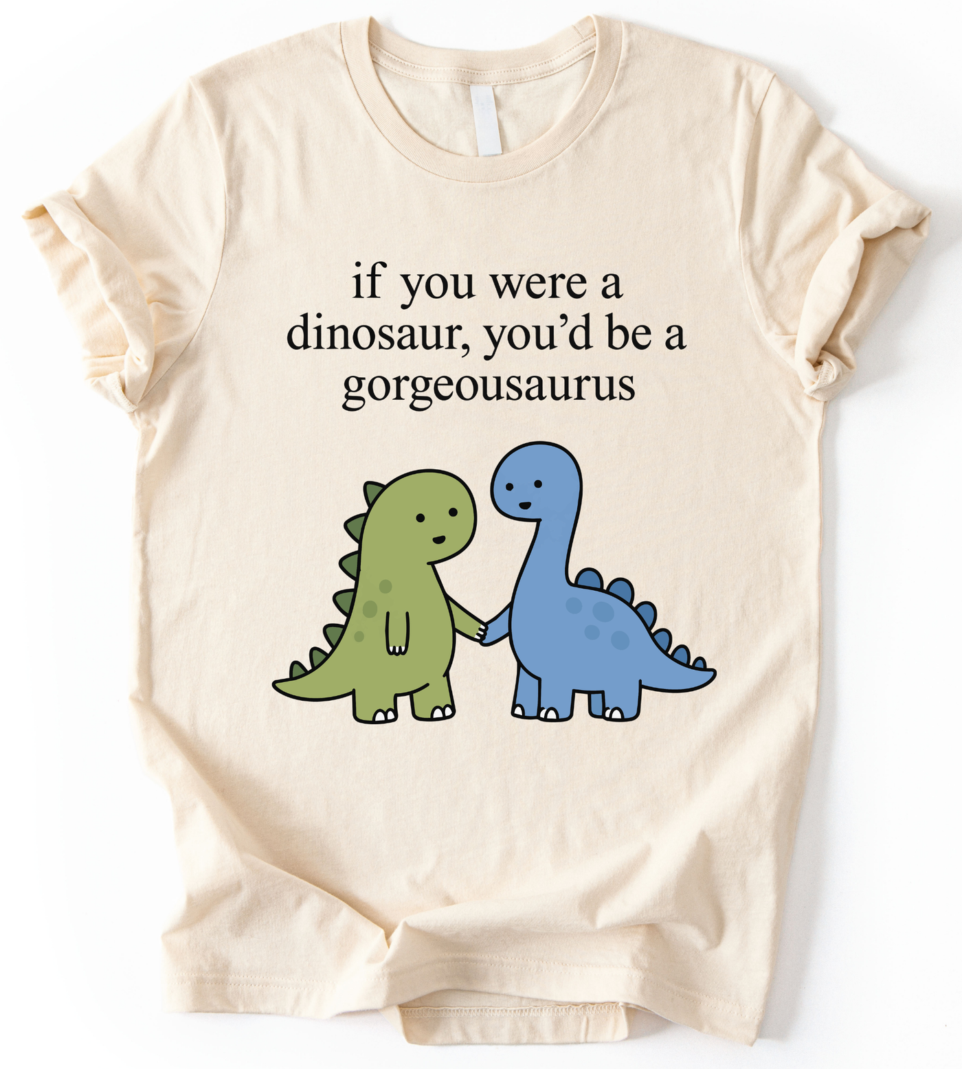 If You Were T-Shirt