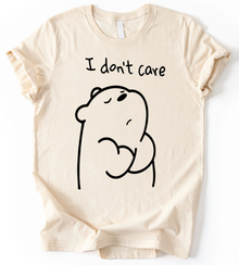 I Dont Care T-Shirt