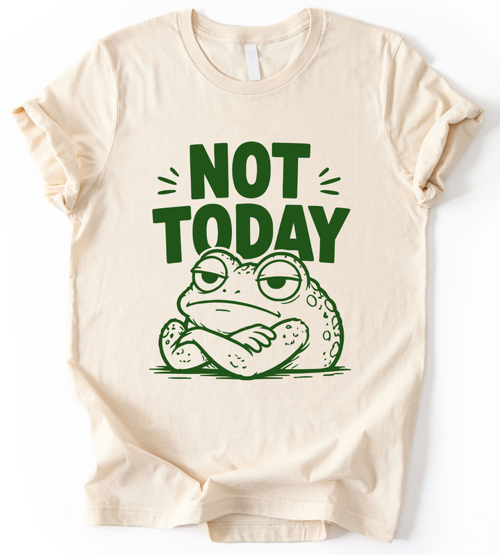Not Today T-Shirt