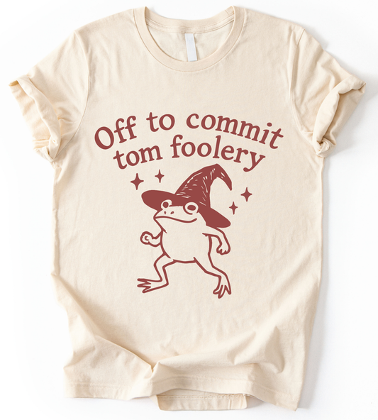 Off To Commit Tom Foolery T-Shirt