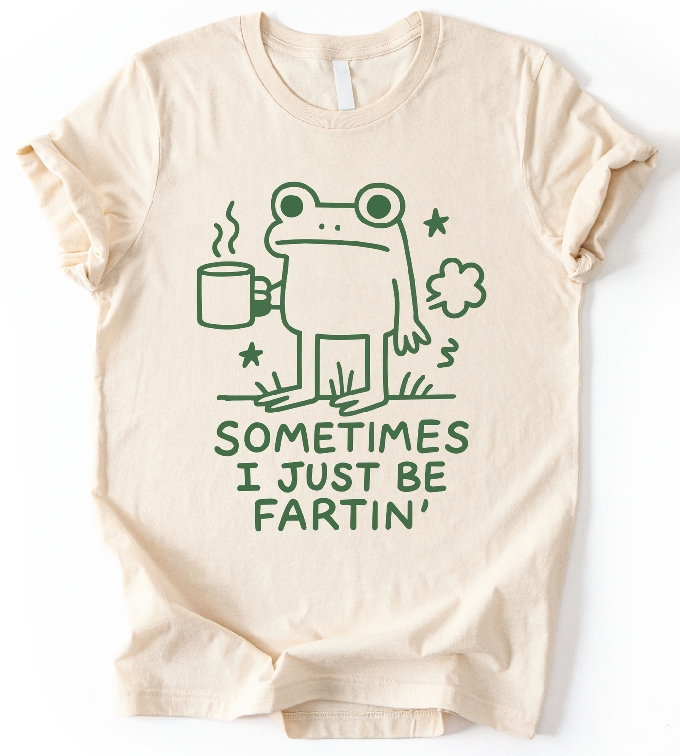 Sometimes I Just Be Fartin T-Shirt