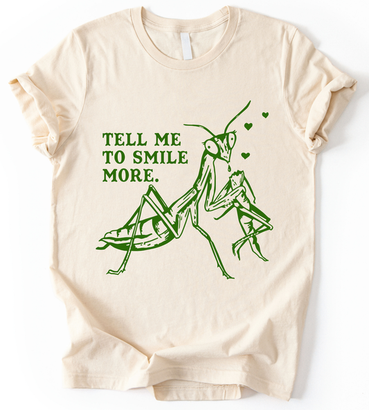 Tell Me To Smile More T-Shirt