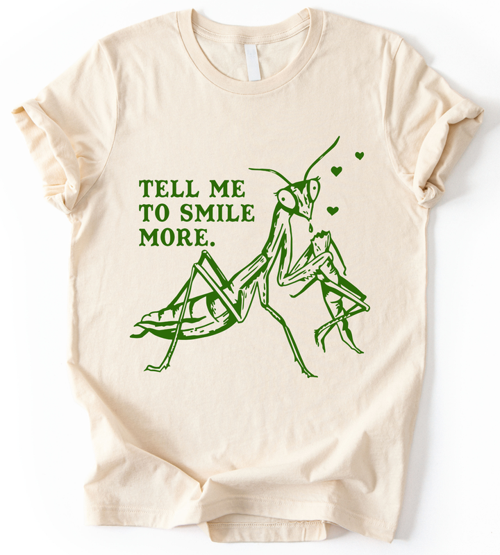 Tell Me To Smile More T-Shirt