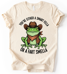 You Re Either A Smart Fella T-Shirt