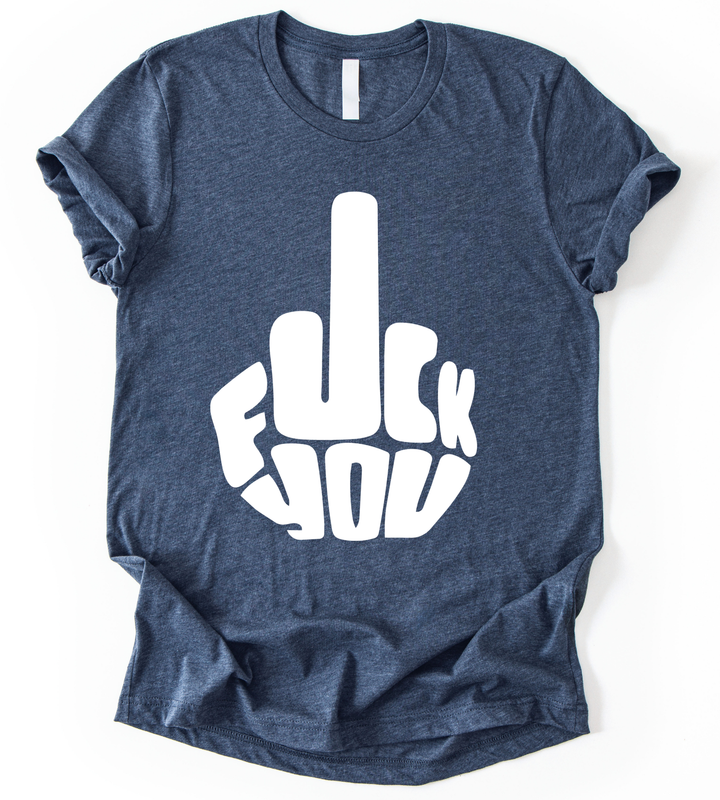 Fuck You T-Shirt