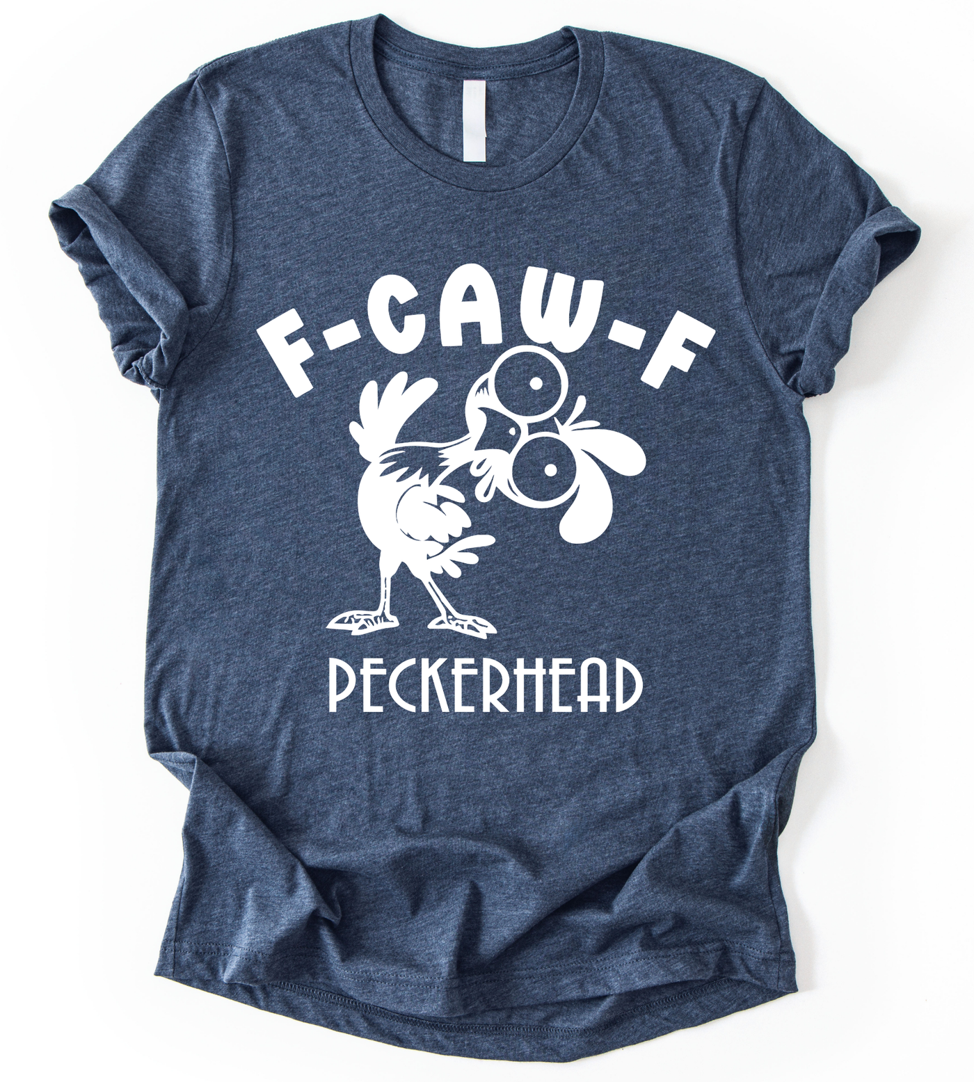F Caw F Peckerhead T-Shirt