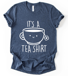 It S A Tea Shirt T-Shirt