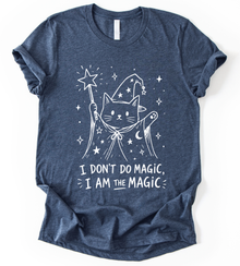 I Dont Do Magic T-Shirt