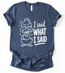 I Said What T-Shirt