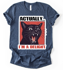Actually I Am A Delight T-Shirt