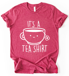 It S A Tea Shirt T-Shirt
