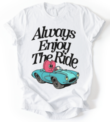 Always Enjoy The Ride T-Shirt