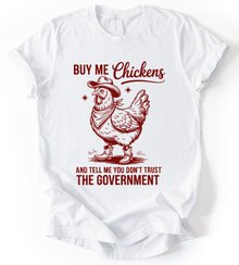 Buy Me Chickens T-Shirt