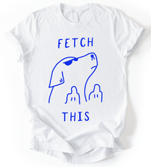 Fetch This T-Shirt