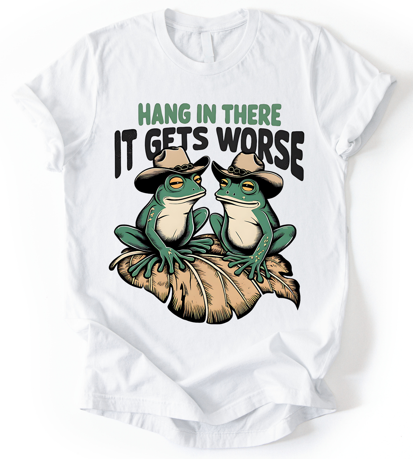Hang In There It Gets Worse T-Shirt