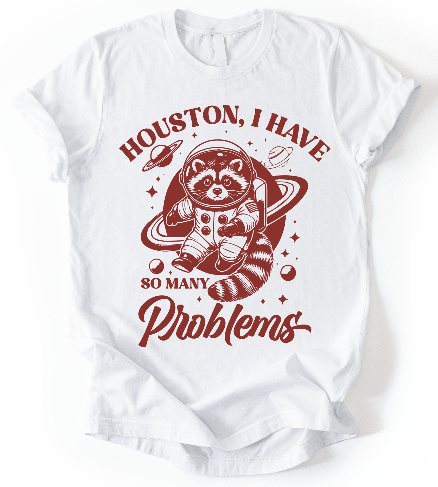 Houston I Have T-Shirt