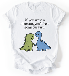 If You Were T-Shirt