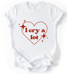 I Cry A Lot T-Shirt