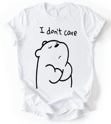 I Dont Care T-Shirt