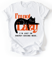 Im Not Lazy T-Shirt