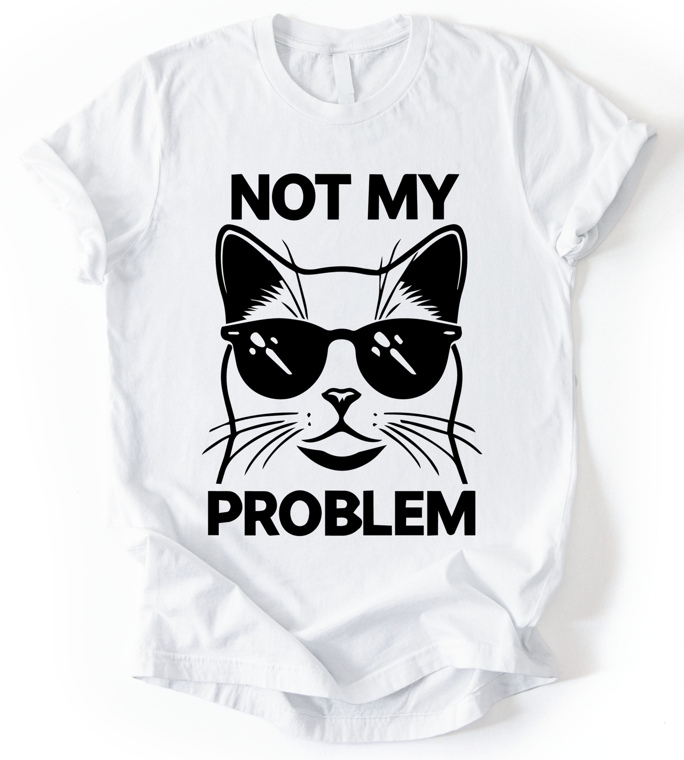 Not My Problem T-Shirt