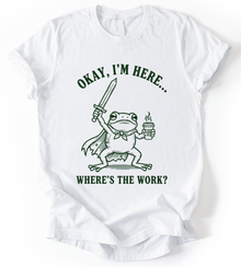 Okay I M Here T-Shirt