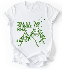 Tell Me To Smile More T-Shirt