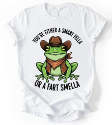 You Re Either A Smart Fella T-Shirt