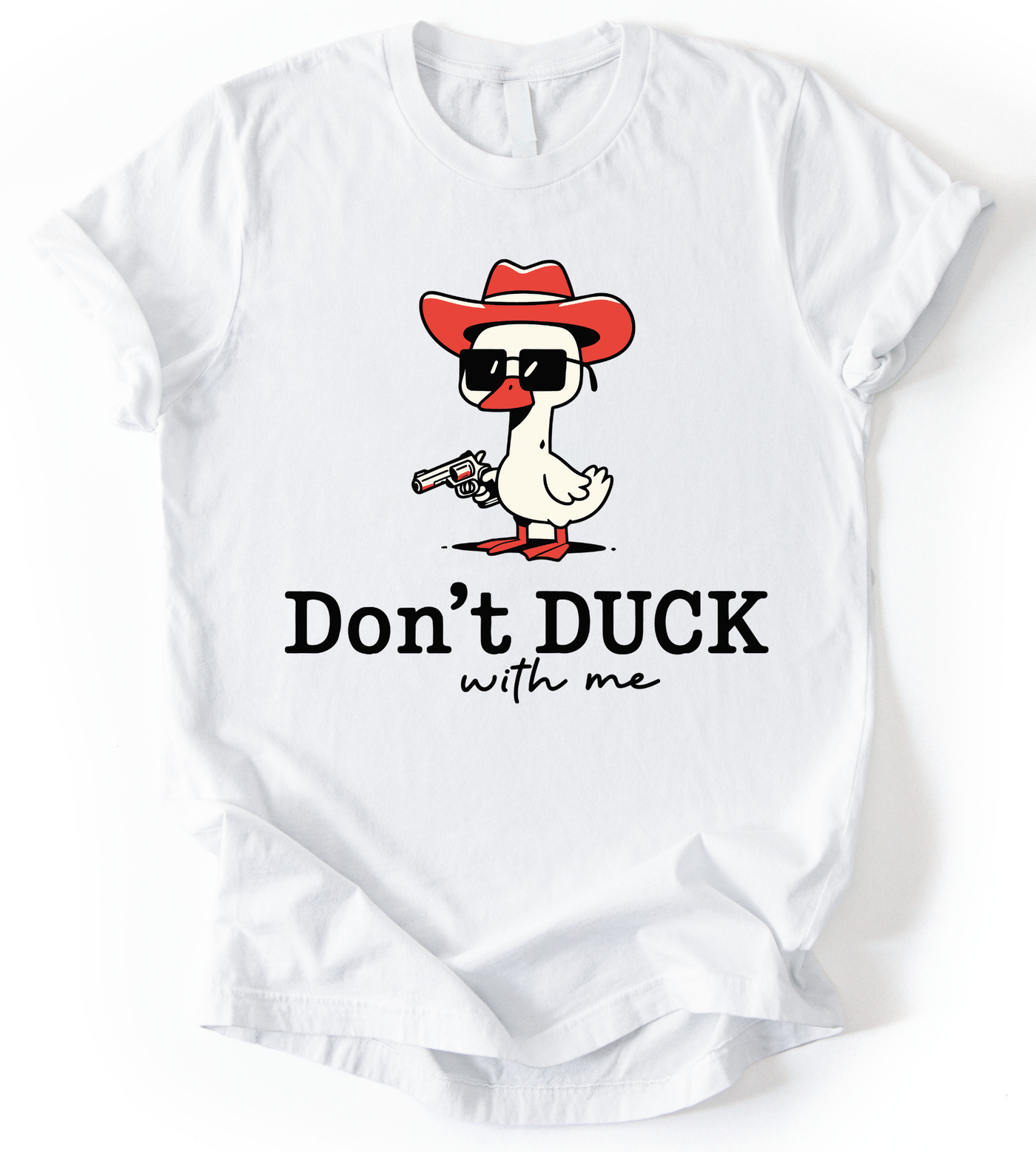 Dont Duck With Me T-Shirt