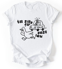 Too Silly For Goose Law T-Shirt